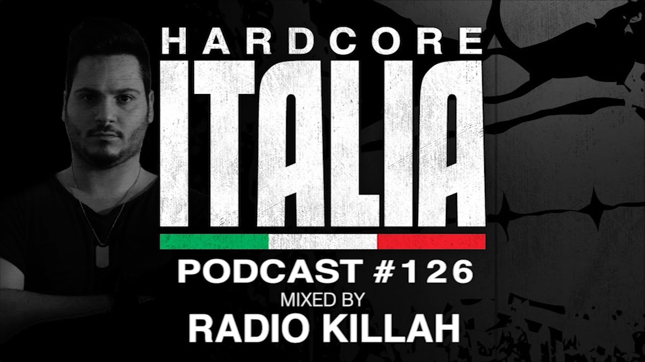 Hardcore Italia - Podcast #126 - Mixed by Radio Killah