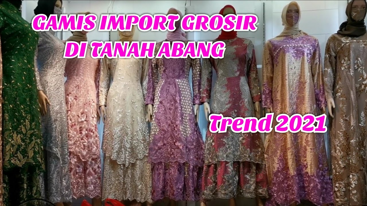 REKOMENDASI GAMIS IMPORT GROSIR DI TANAH ABANG | PART 2