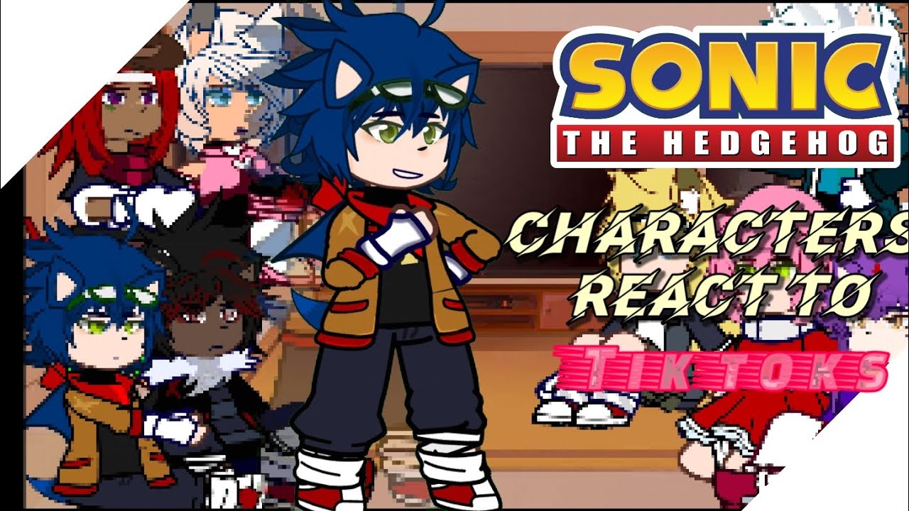 Sonic characters/Friends react to Tik Toks.