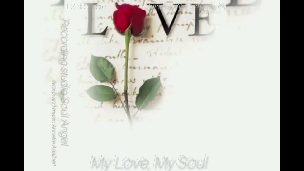 My Love, My Soul IL'Amore Mio, L'Anima Mia (1)