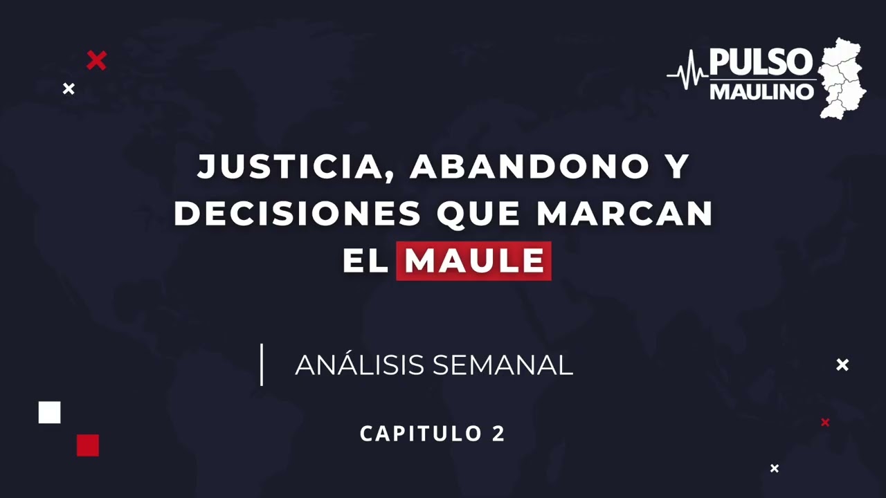 Capitulo 2 - Justicia, Abandono y Decisiones que marcan el Maule