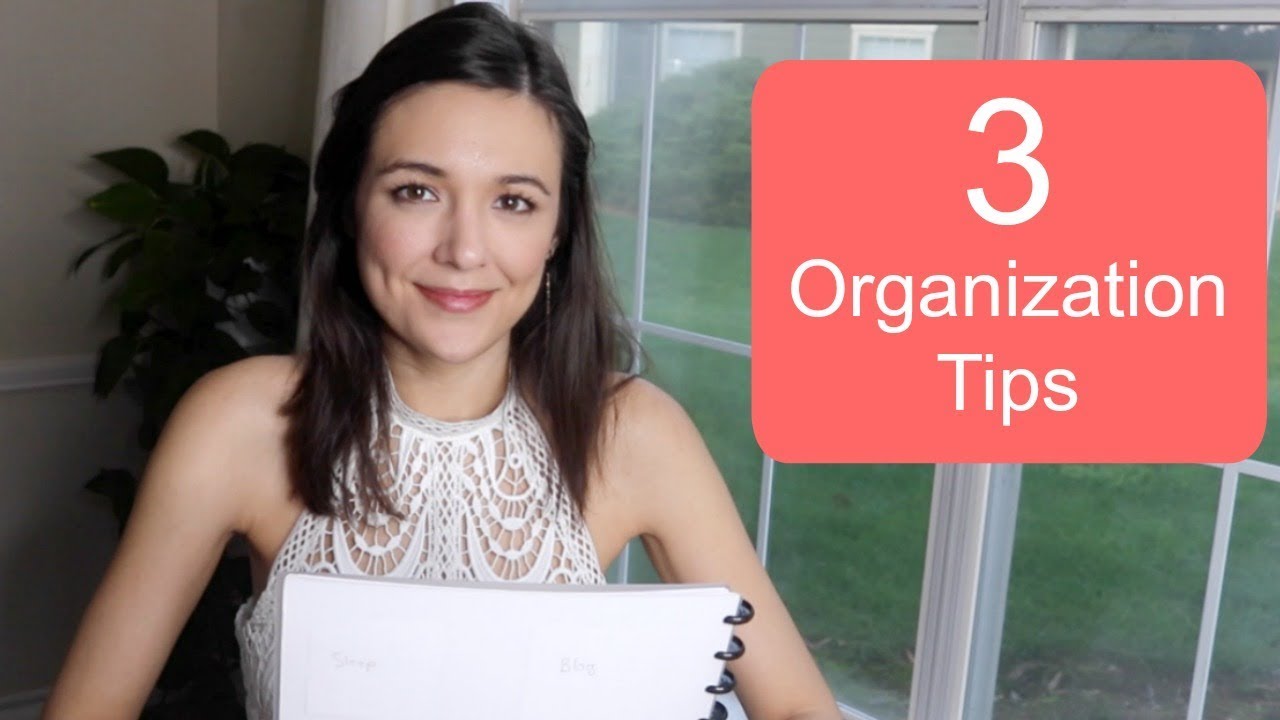 3 Tips to Organize Your Life