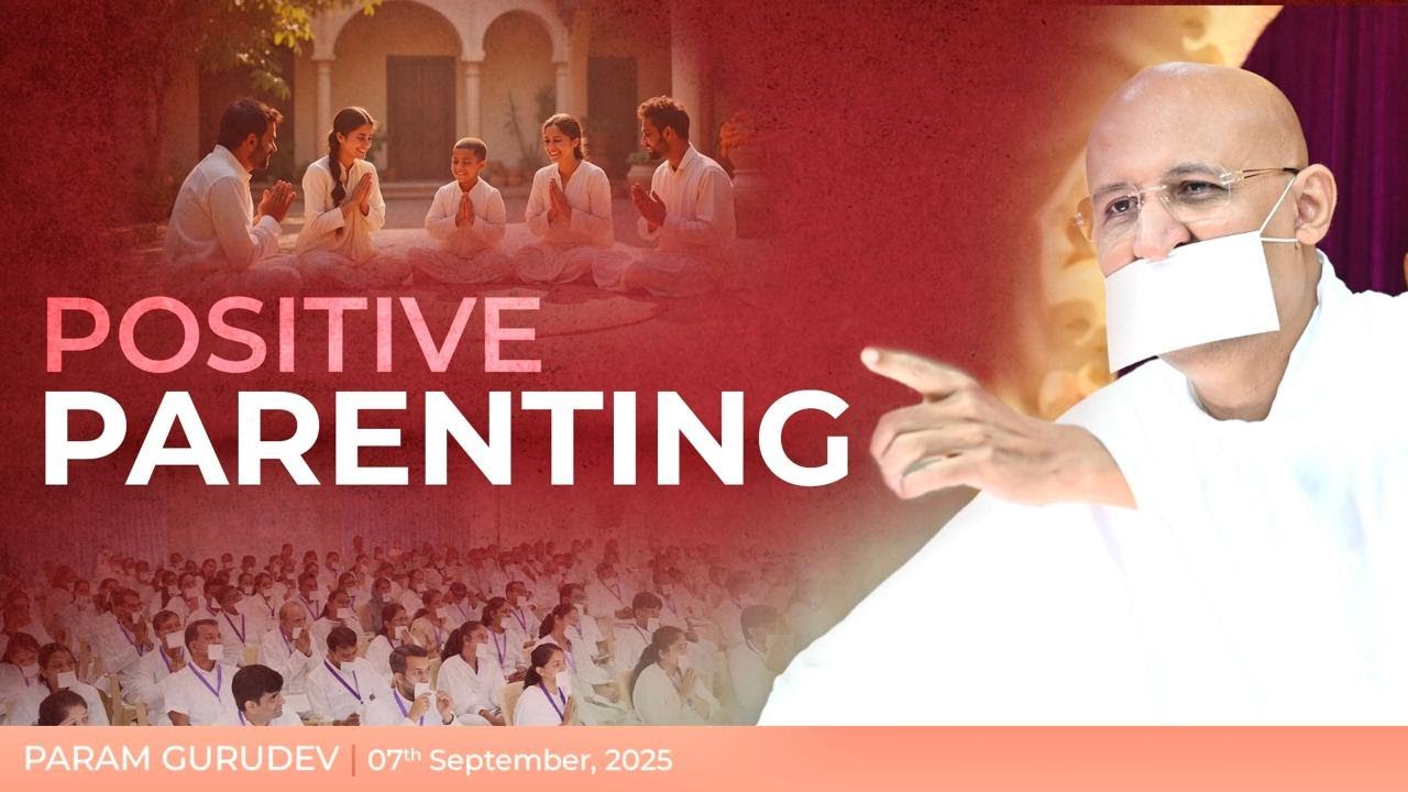 Positive Parenting Shibir - Day 2 | Param Gurudev Shree Namramuni MS | 7 Sep, 25