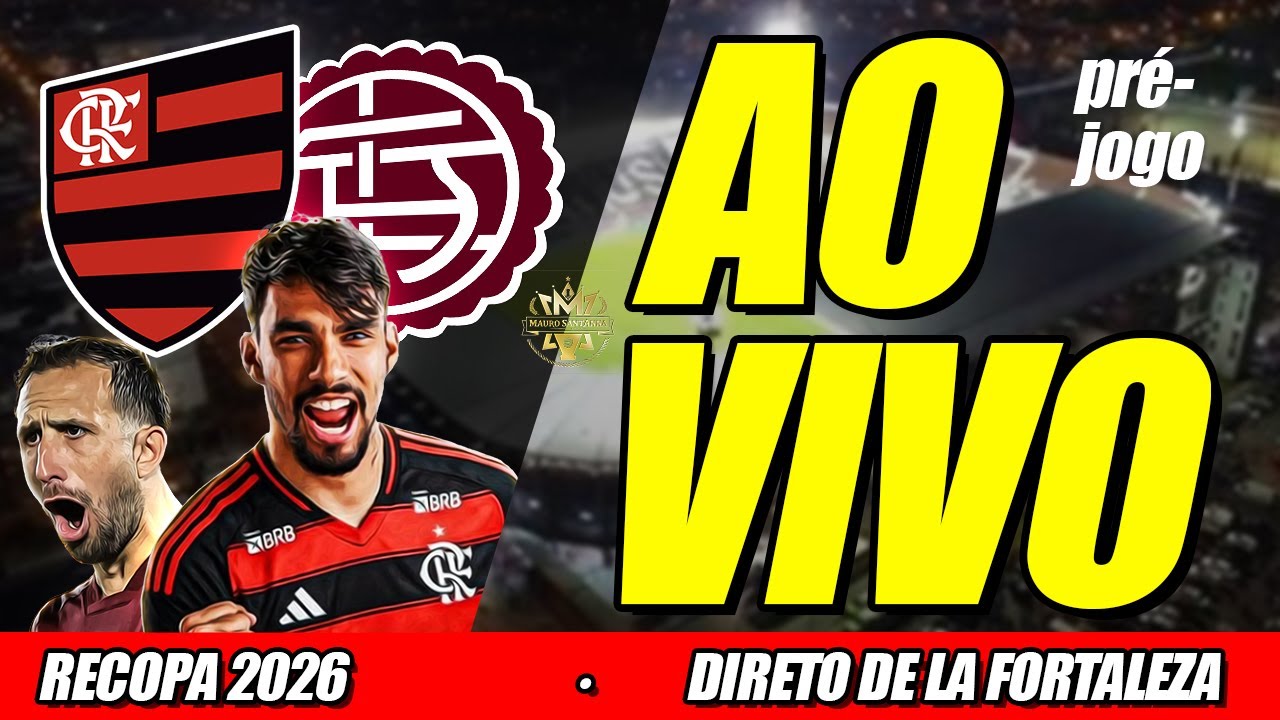 🔴 AO VIVO: RECOPA 2026! LANÚS X FLAMENGO | PRÉ-JOGO