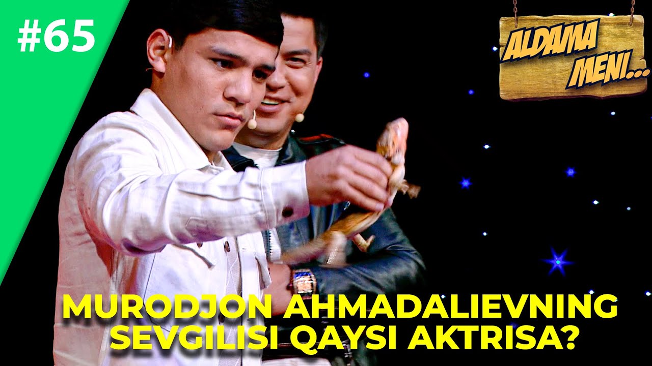 Aldama Meni 65-son Murodjon Ahmadalievning Sevgilisi qaysi Aktrisa?