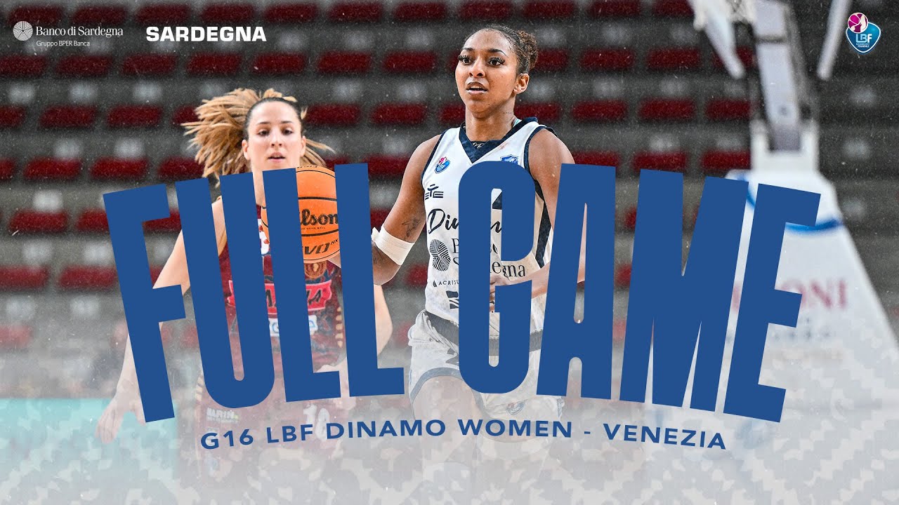 G16 LBF DINAMO WOMEN - VENEZIA | FULL GAME