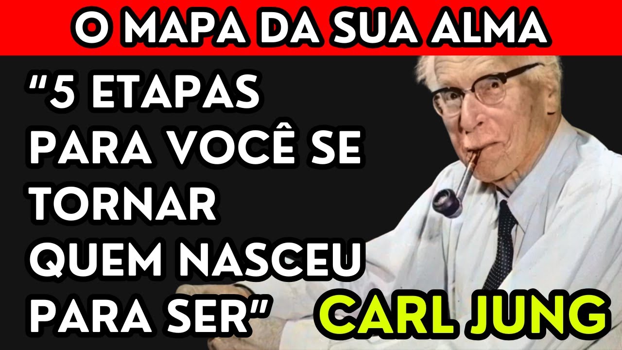 O Mapa da ALMA Segundo Jung: 5 ETAPAS Para Você Se TORNAR Quem Nasceu Para Ser