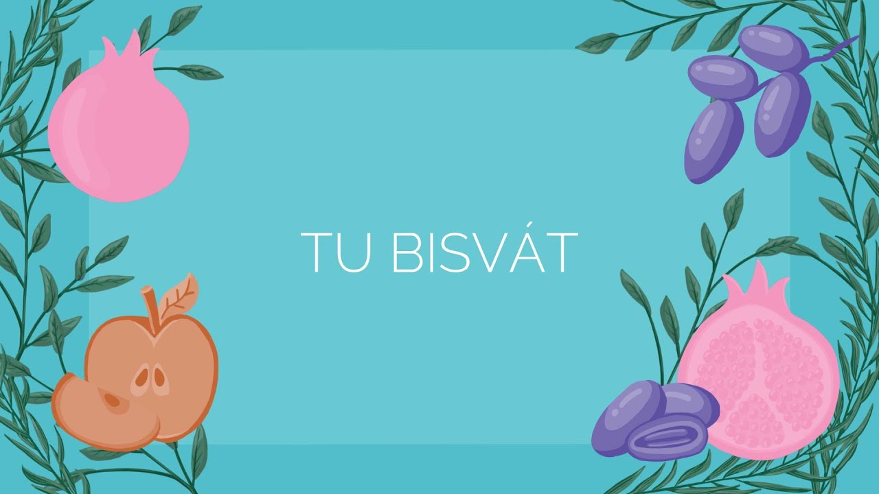 Zsidóság 102 - Tu Bisvát