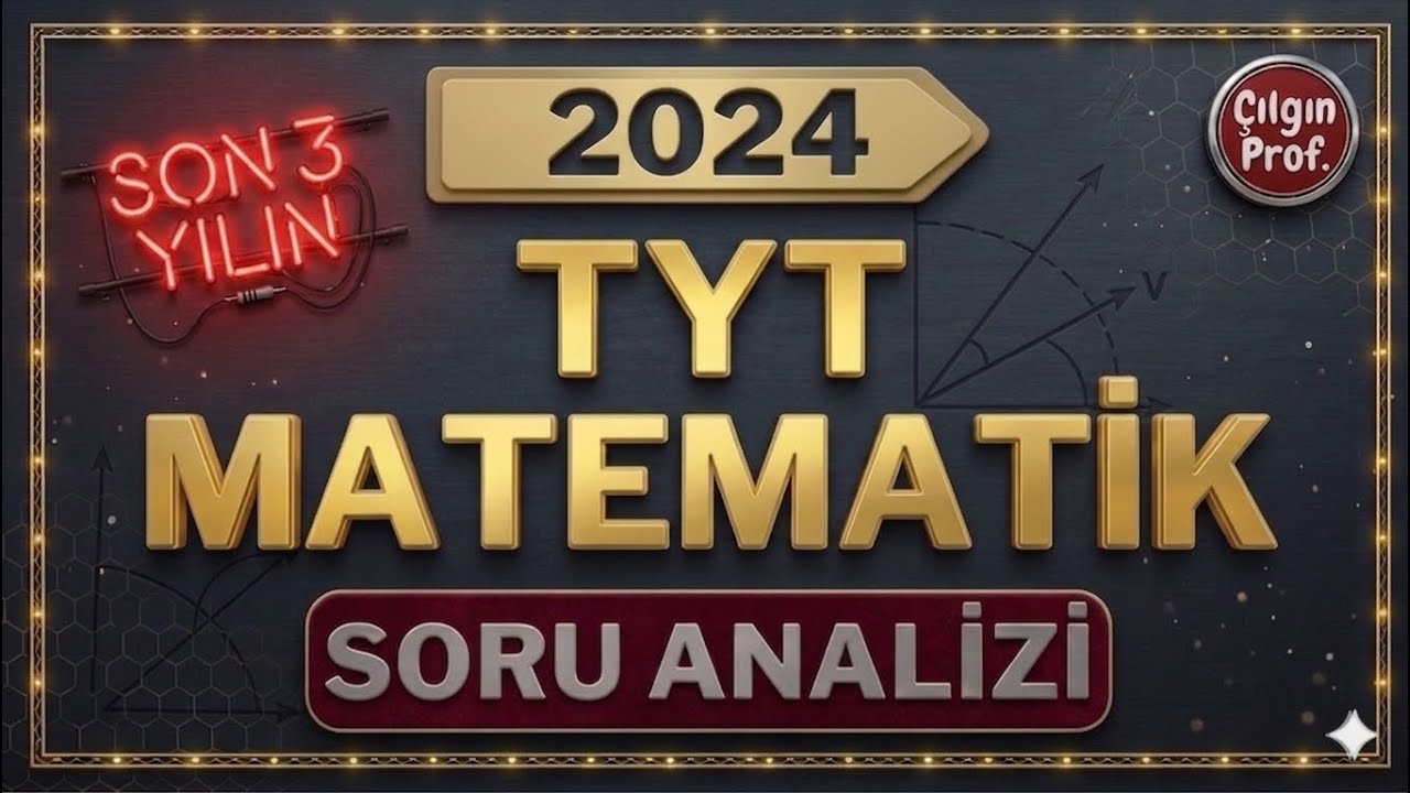 2024 TYT Matematik Soru Analizi - 2024 TYT Matematik Soru Tahmini