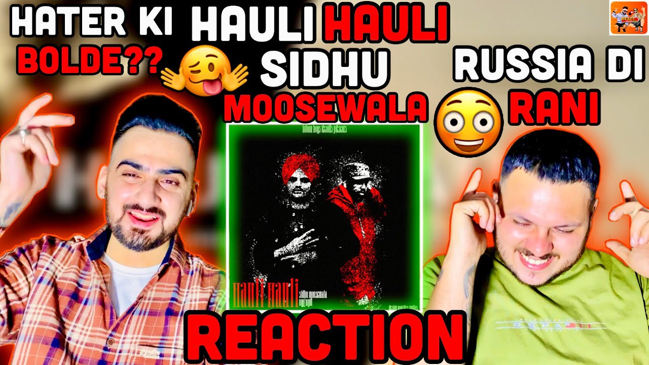 Reaction on Sidhu Moose Wala | Hauli Hauli | ReactHub Sidhu Moosewala | Reaction | Gallery Vision