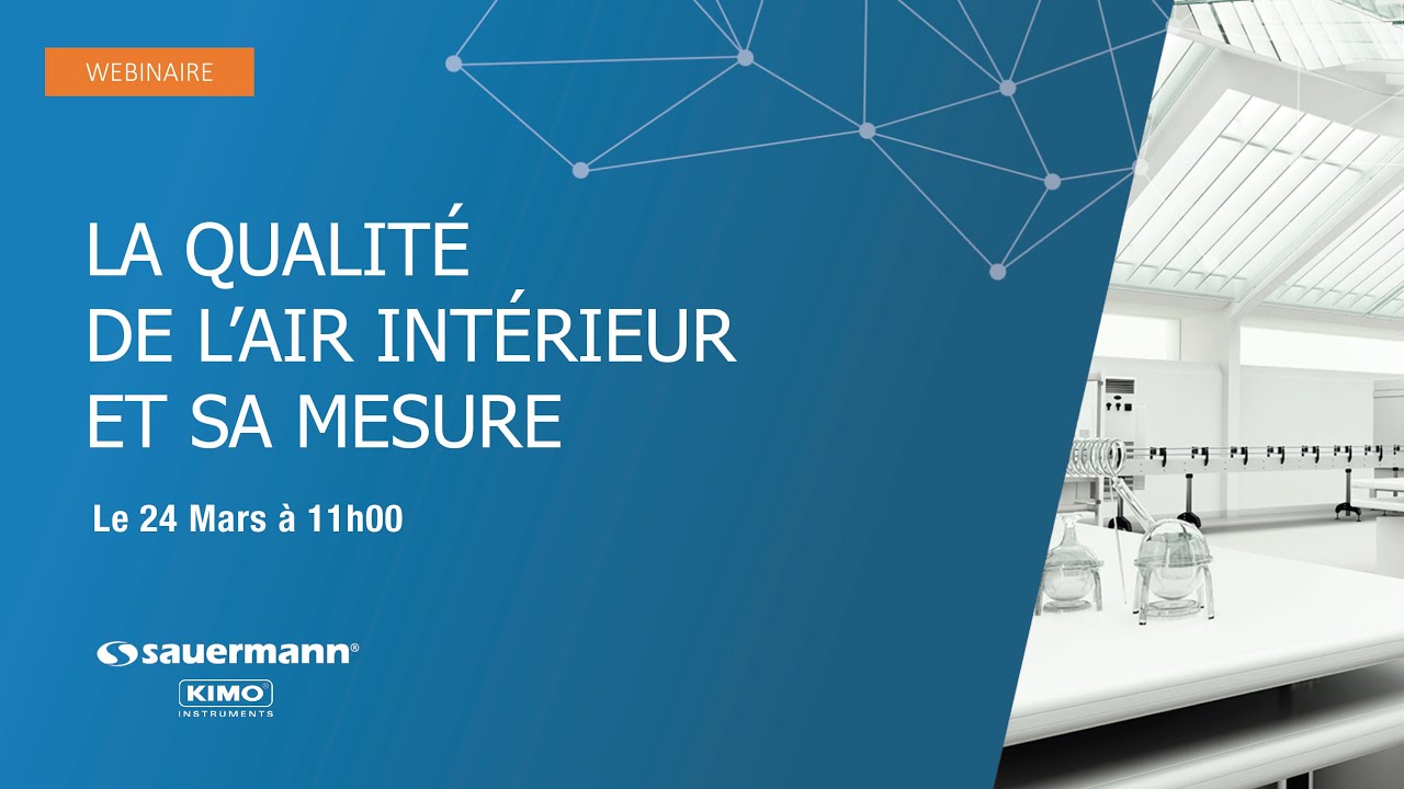 WEBINAIRE : La qualité de l’air intérieur et sa mesure (Version 2)
