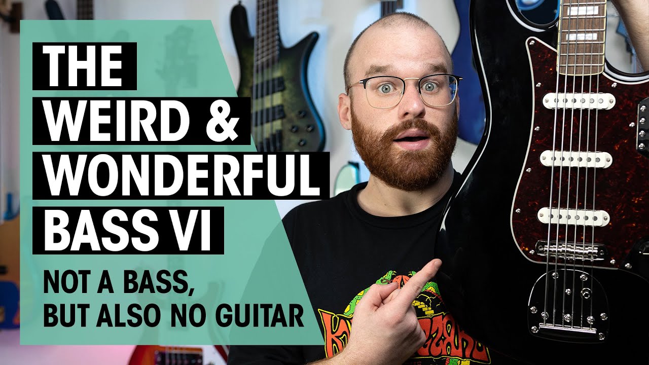 The Bass VI - Weird & Wonderful | 