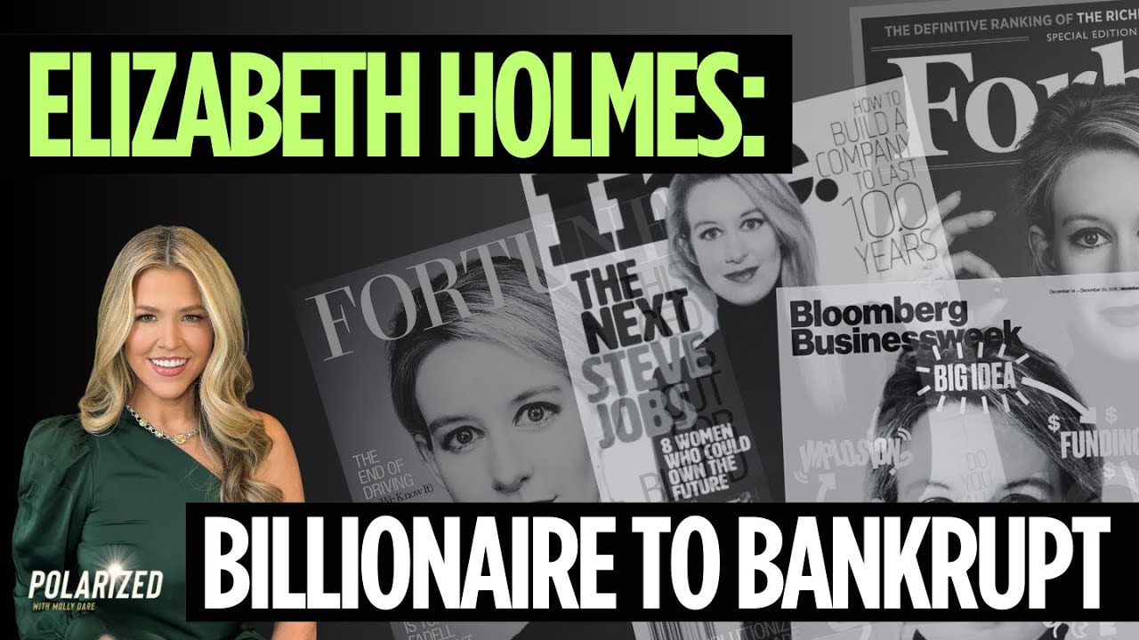 Elizabeth Holmes: Billionaire to Bankrupt