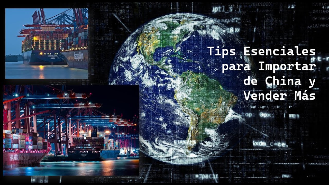Tips Esenciales para Importar de China y Vender Más