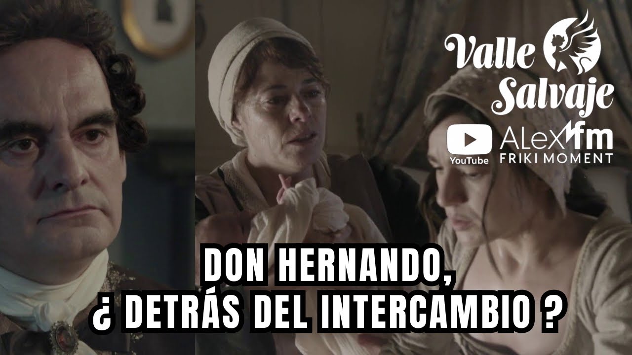 DON HERNANDO TRAS LA VERDAD DEL INTERCAMBIO 😱 | Valle Salvaje | CR&Oacute;NICAS & AN&Aacute;LISIS #ValleSalvaje