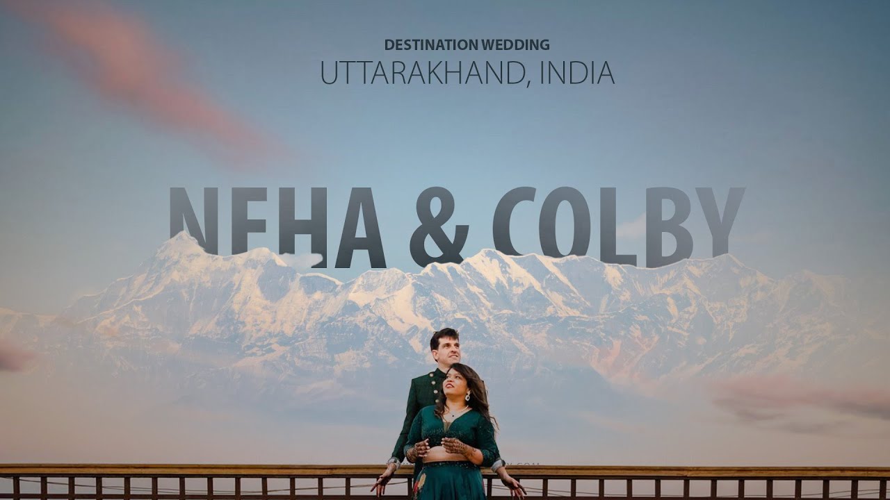 Neha & Colby | Destination Wedding 2023 | Uttarakhand, India | 2k Photography