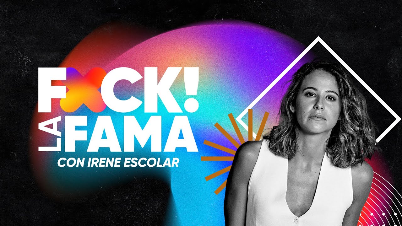 Fxck! La Fama #3 | Entrevista con Irene Escolar: arte, espacios seguros y 'Las chicas est&aacute;n bien'