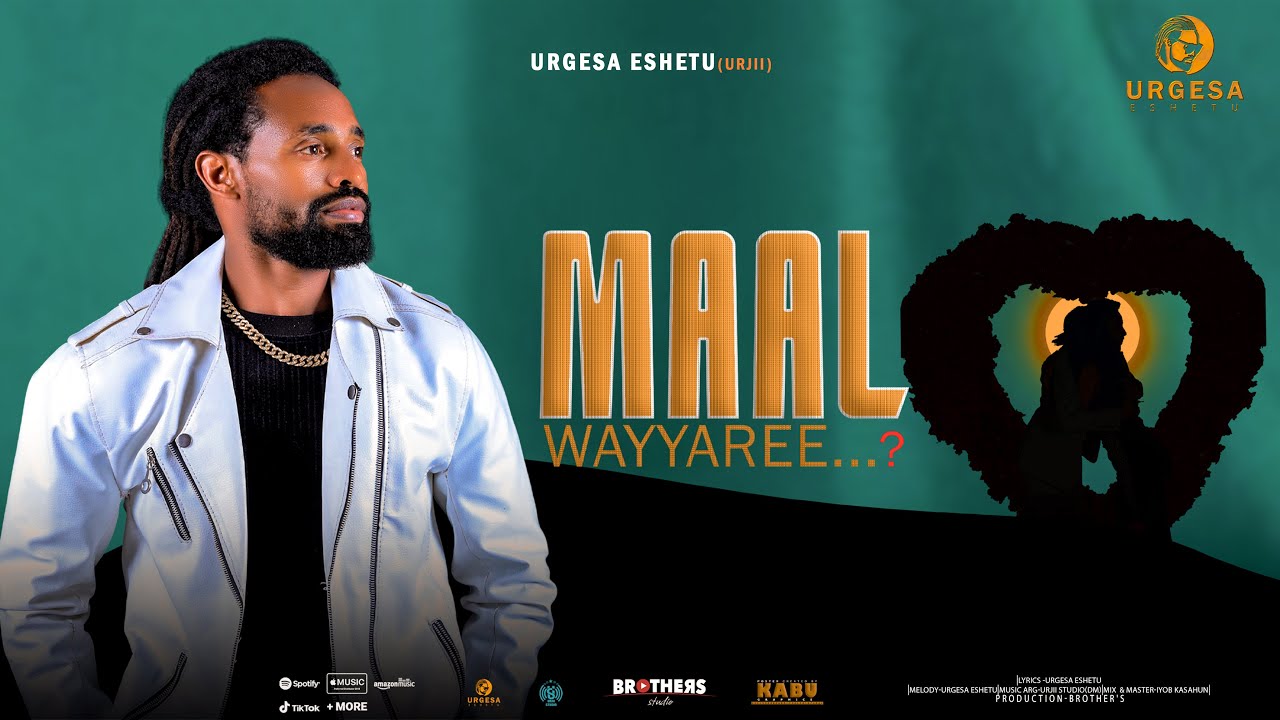 MAAL WAYYAREE ? | URGESA ESHETU | NEW ETHIOPIAN OROMO MUSIC