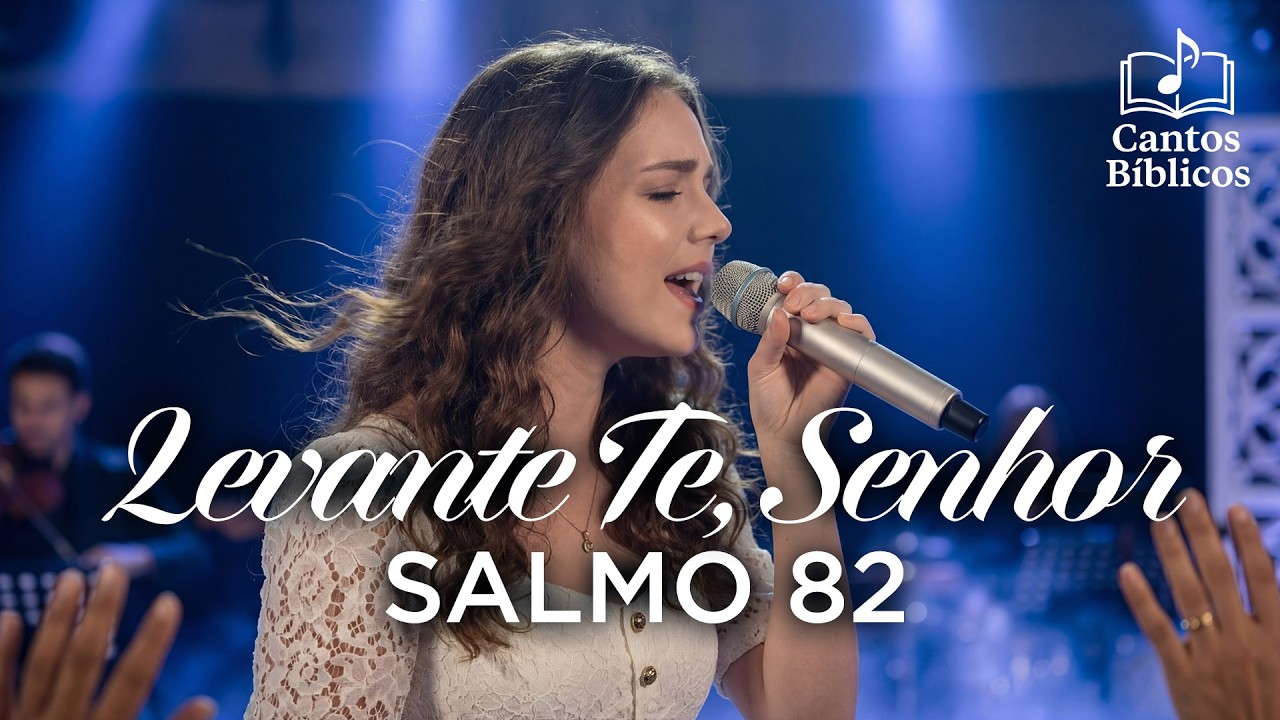 Salmo 82 | Levanta Te, Senhor | Salmos Cantados