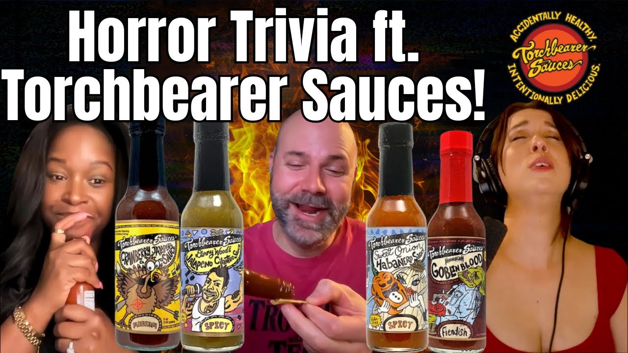 Horror Trivia ft. Torchbearer Sauces