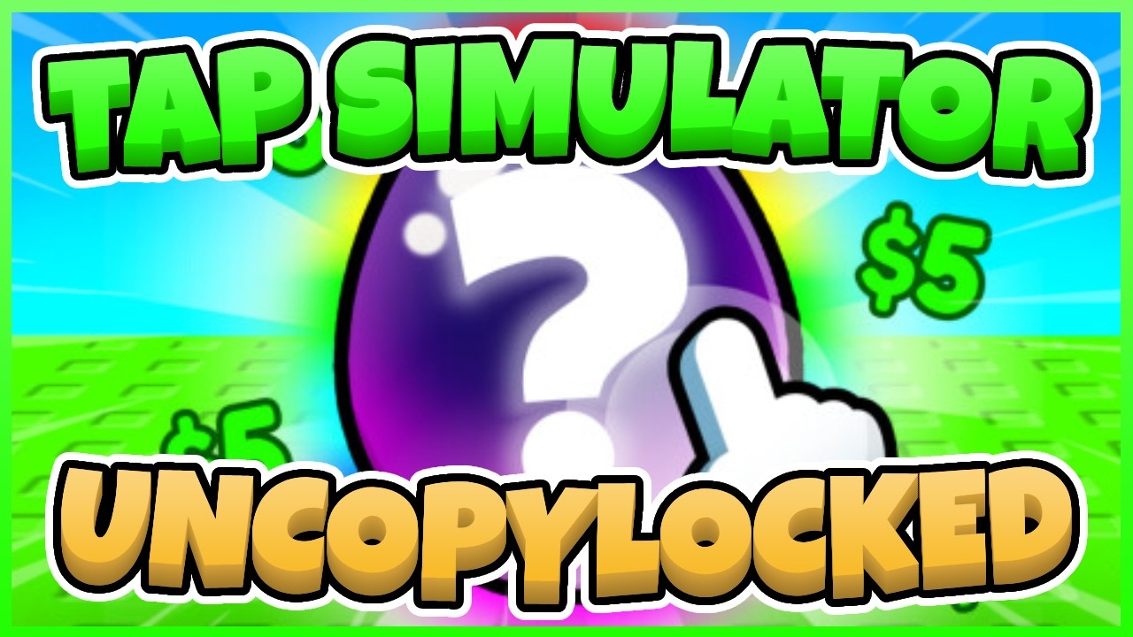 Tap Simulator Uncopylocked [Roblox Studio]
