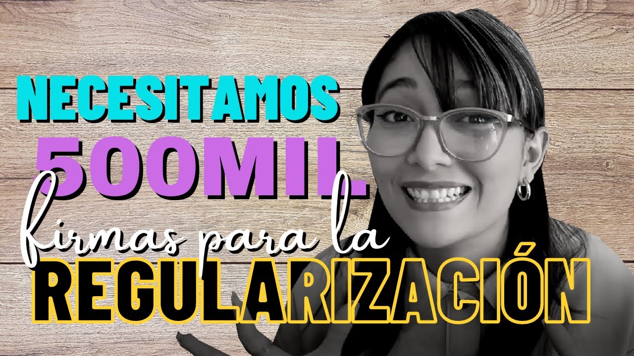 REGULARIZACI&Oacute;N Ya 🔥✊🏽 Iniciativa Legislativa Popular | FIRMA YA ✍🏾