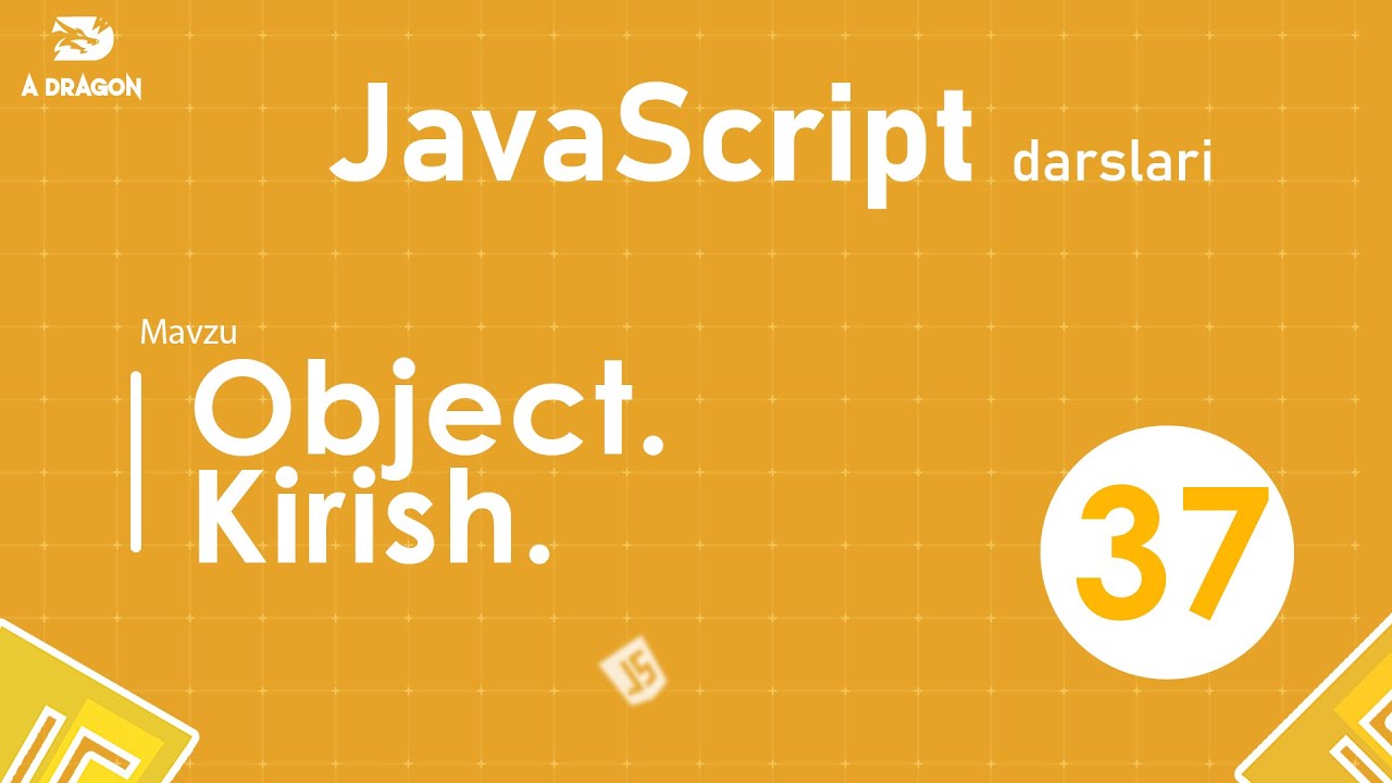 037.  Object. Kirish | JavaScript darslari | O'zbek tilida