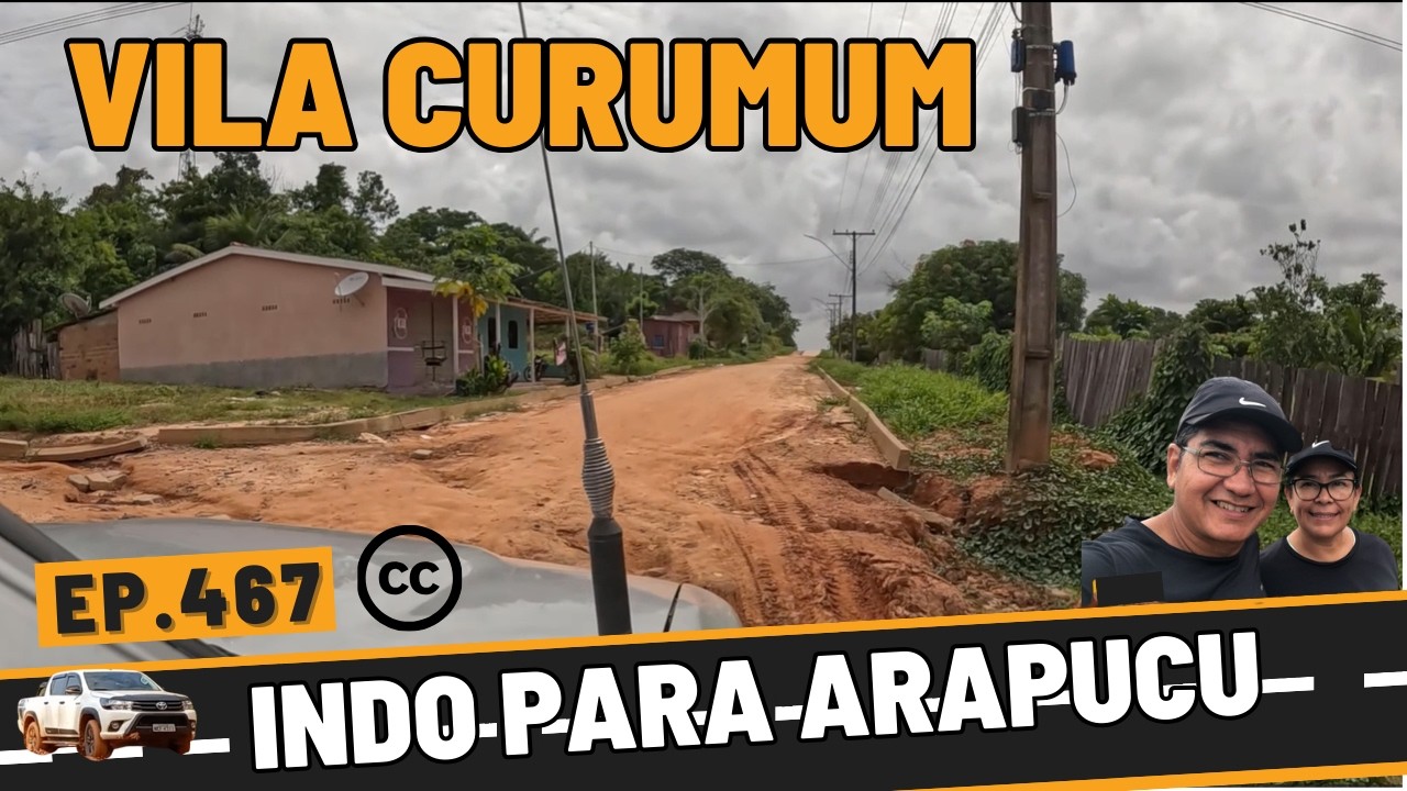 VIAGEM DA VILA CURUMUM, COMUNIDADE DE ARAPUCU E AT&Eacute; A CIDADE DE &Oacute;BIDOS - EP.467