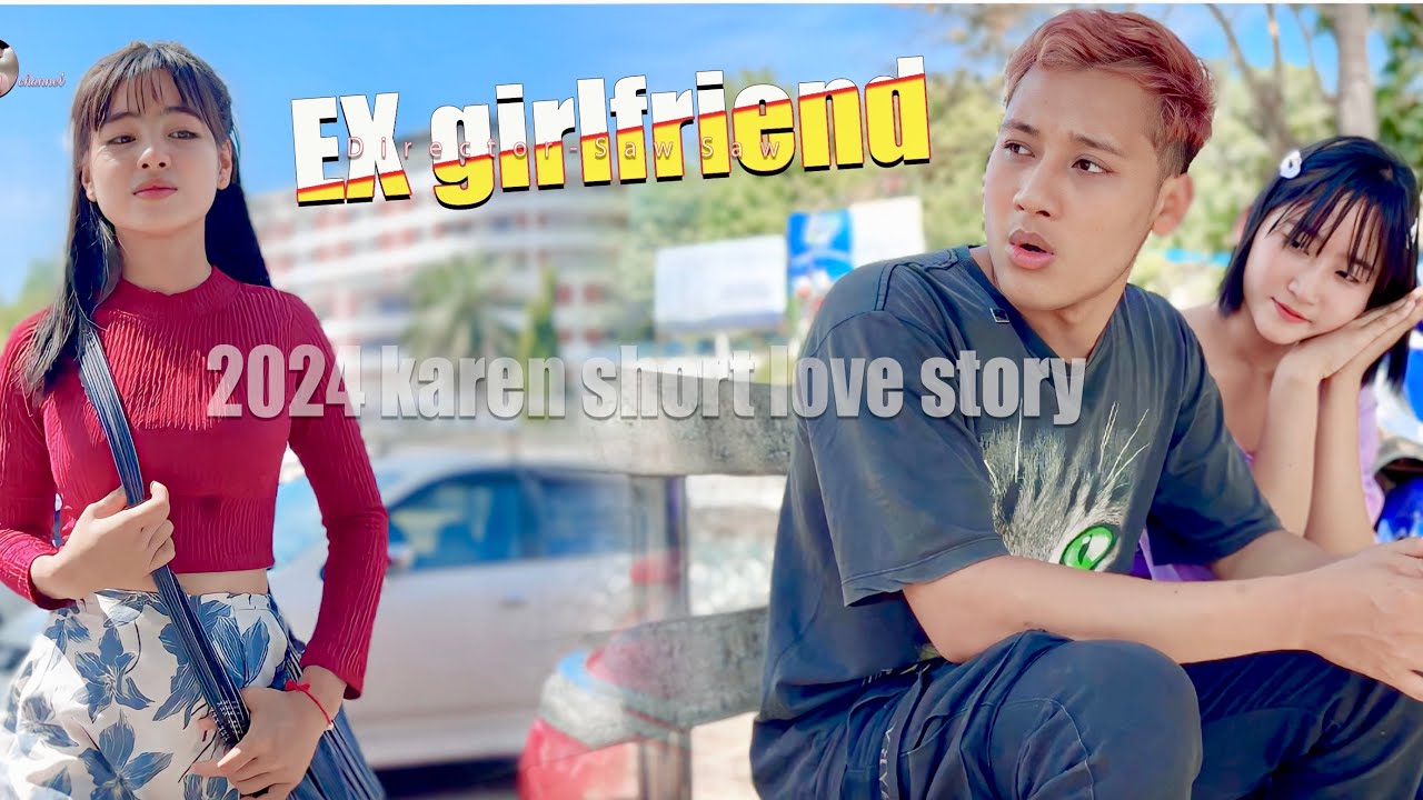 EX girlfriend 2024 Karen New short love story