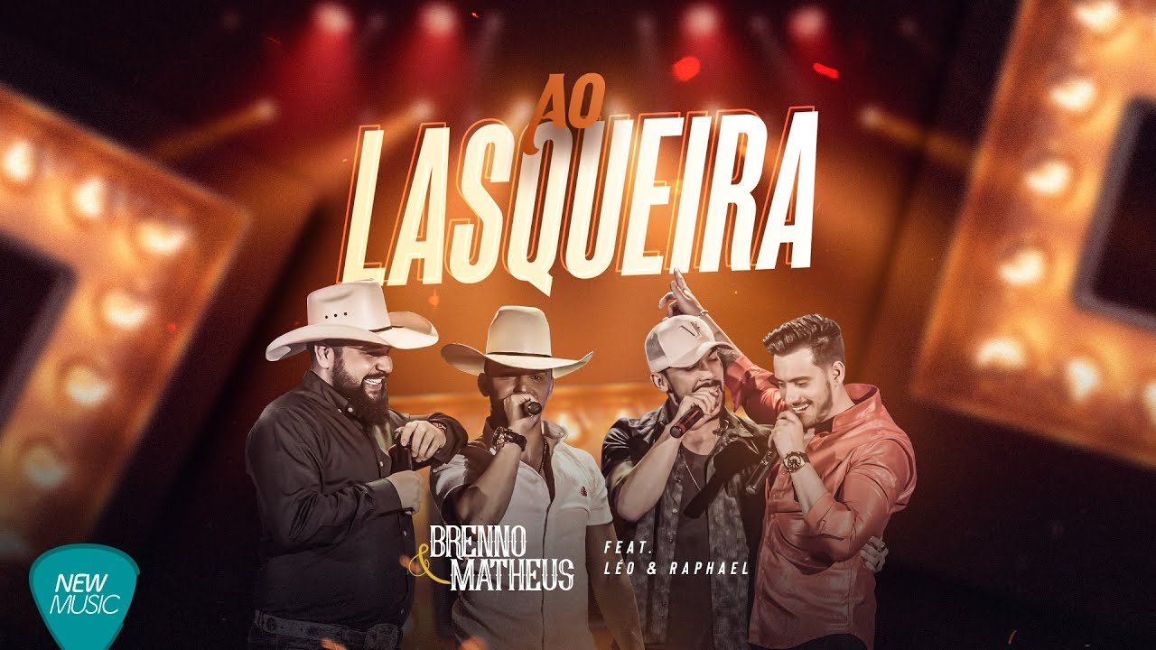 Ao Lasqueira - Brenno e Matheus - feat. L&eacute;o e Raphael (DVD Do Nosso Jeito)