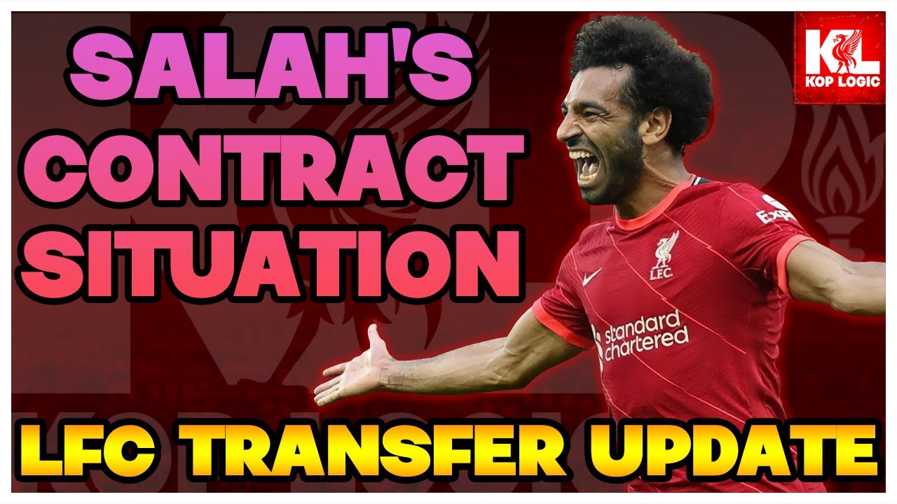 MOHAMED SALAH CONTRACT UPDATE?! | Kop Logic Transfer Update