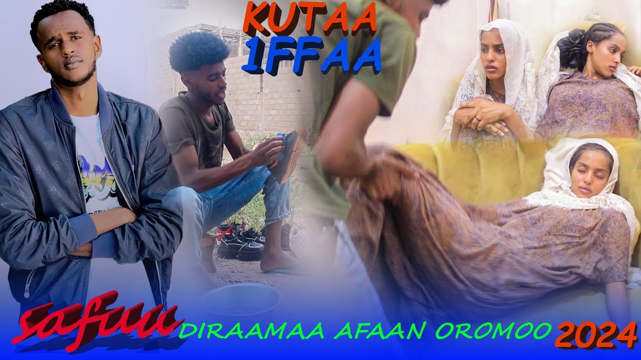SAFUU//DIRAAMAA AFAAN OROMOO 2024 Haraya