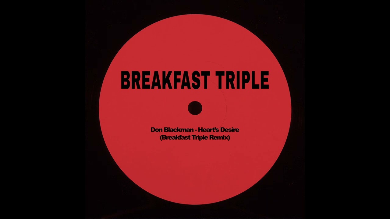 Don Blackman - Heart's Desire (Breakfast Triple Remix)