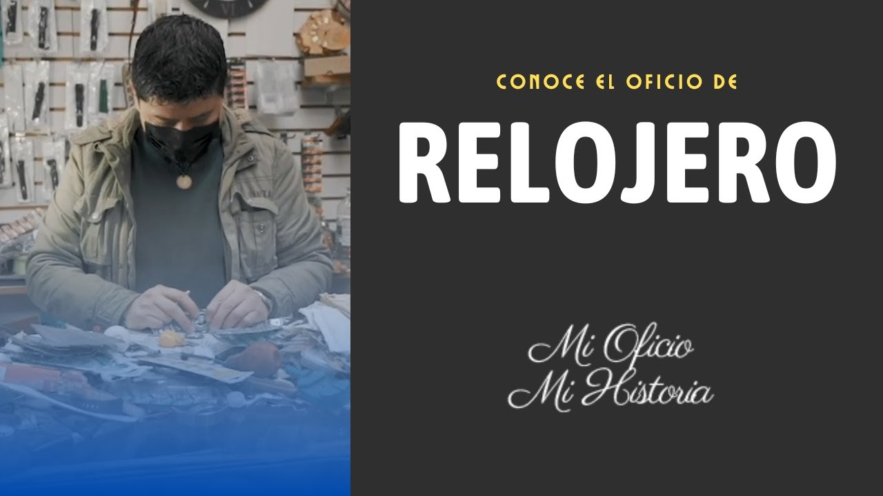 Relojero: La historia de Jorge Vargas  | MI OFICIO, MI HISTORIA