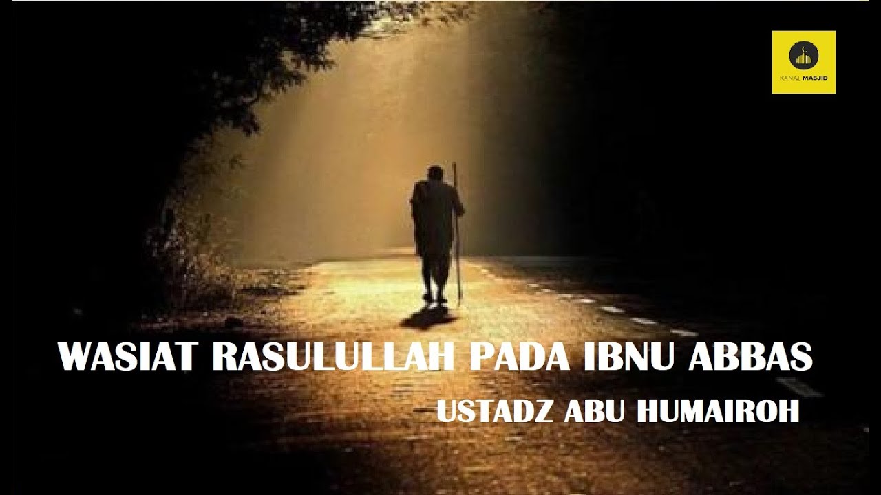 Wasiat Rasulullah pada Abdullah Ibnu Abbas
