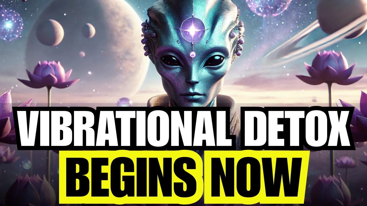 STARSEEDS: Vibrational Detox — Arcturian Purification Begins Now