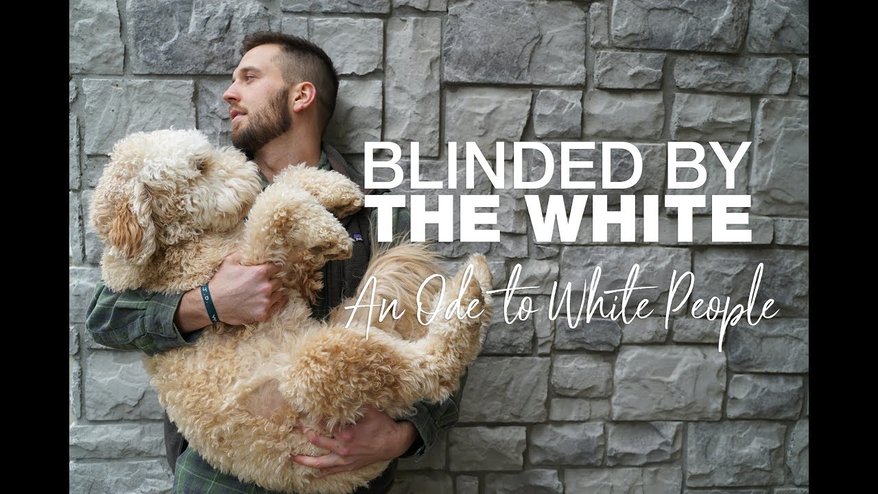Blinded by the White