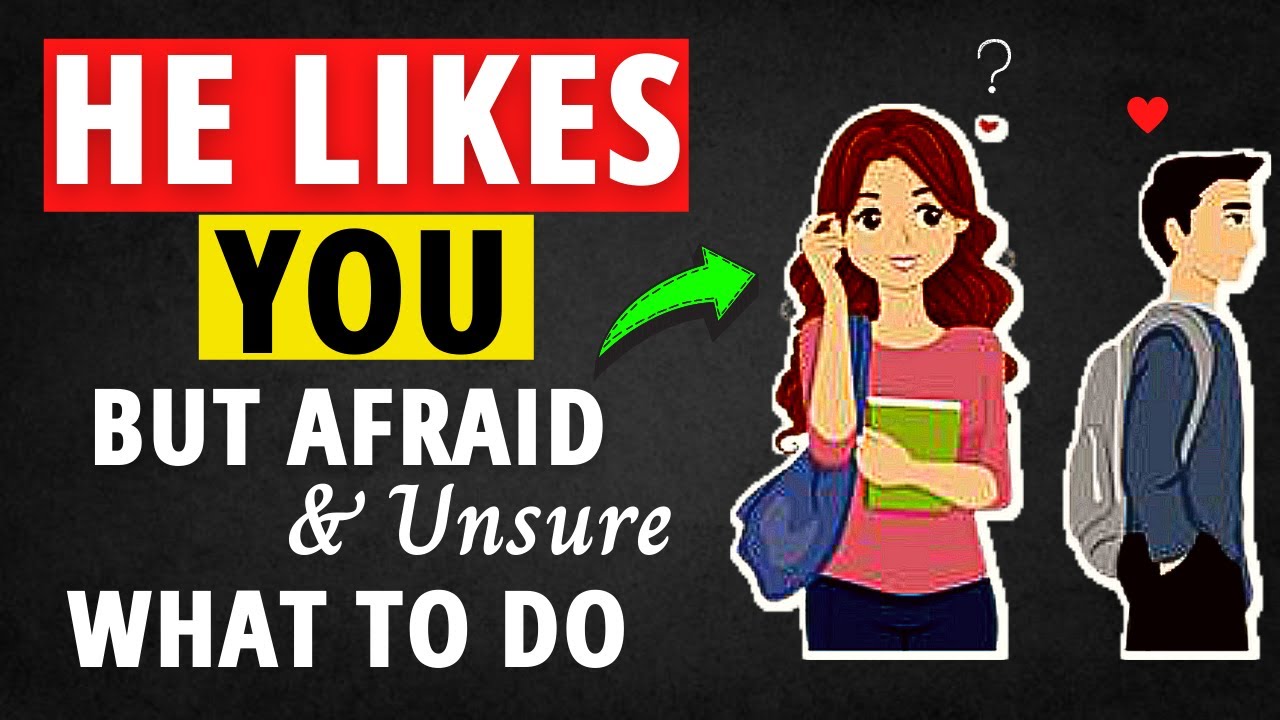 Signs That A Guy Likes You But Is Scared And Unsure What To Do About It