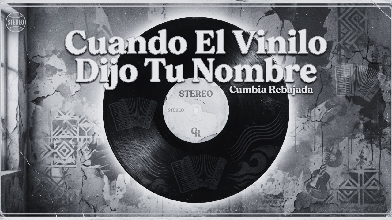 CUMBIA REBAJADA 2025 ► Cuando El Vinilo Dijo Tu Nombre