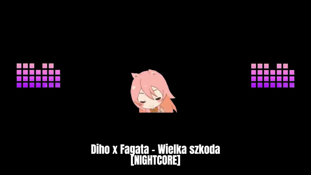 Diho x Fagata - Wielka szkoda [NIGHTCORE]