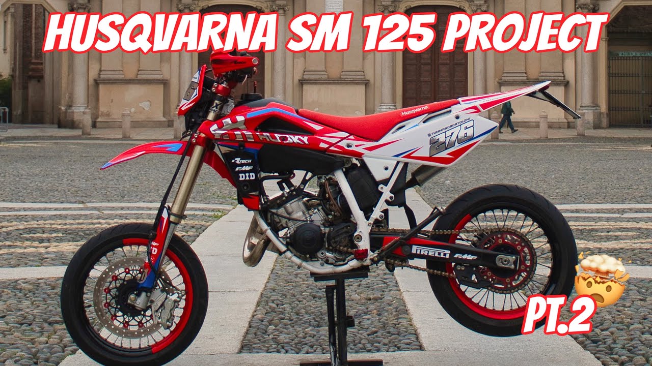 HUSQVARNA SM 125 PROJECT | pt.2 (finale)