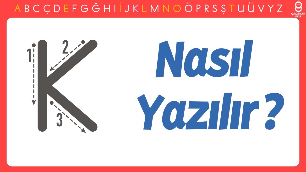 Büyük K Harfi Nasıl Yazılır? K Harfini Öğreniyorum - Yeni Müfredat Okuma Yazma Öğretimi