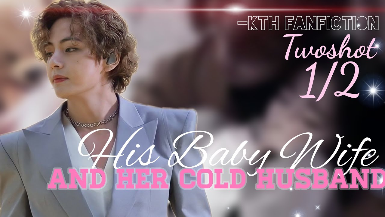 Тэхён фф || 𝙷𝚒𝚜 𝙱𝚊𝚋𝚢 𝚠𝚒𝚏𝚎 𝚊𝚗𝚍 𝙷𝚎𝚛 𝙲𝚘𝚕𝚍 𝙷𝚞𝚜𝚋𝚊𝚗𝚍 ||Twoshot 1/2 || #𝖇𝖙𝖘 #𝖇𝖙𝖘𝖋𝖋