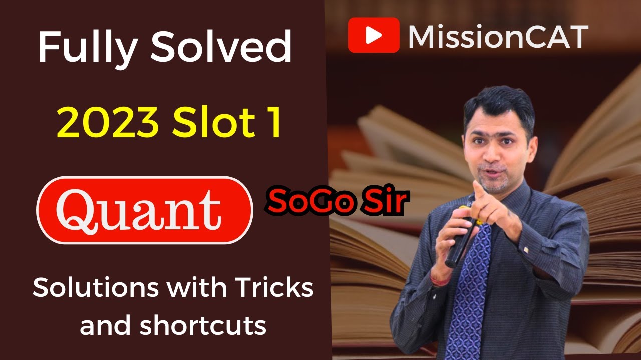 COMPLETE QUANT SOLUTIONS || CAT 2023 SLOT 1  || CAT 2024 || BY SOGO SIR || LIVE AT 9 PM