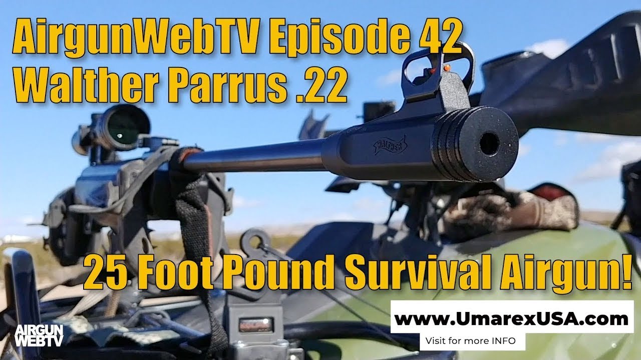 AGWTV – 2018 - EP42 - Walther Parrus 22 – Awesome Survival Airgun