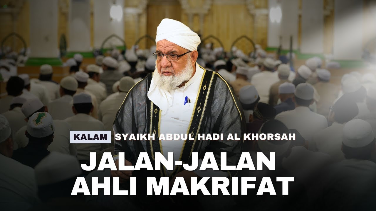 JALAN-JALAN AHLI MA'RIFAT | FULL TAUSIYAH SYAIKH ABDUL HADI AL KHORSAH SURIAH