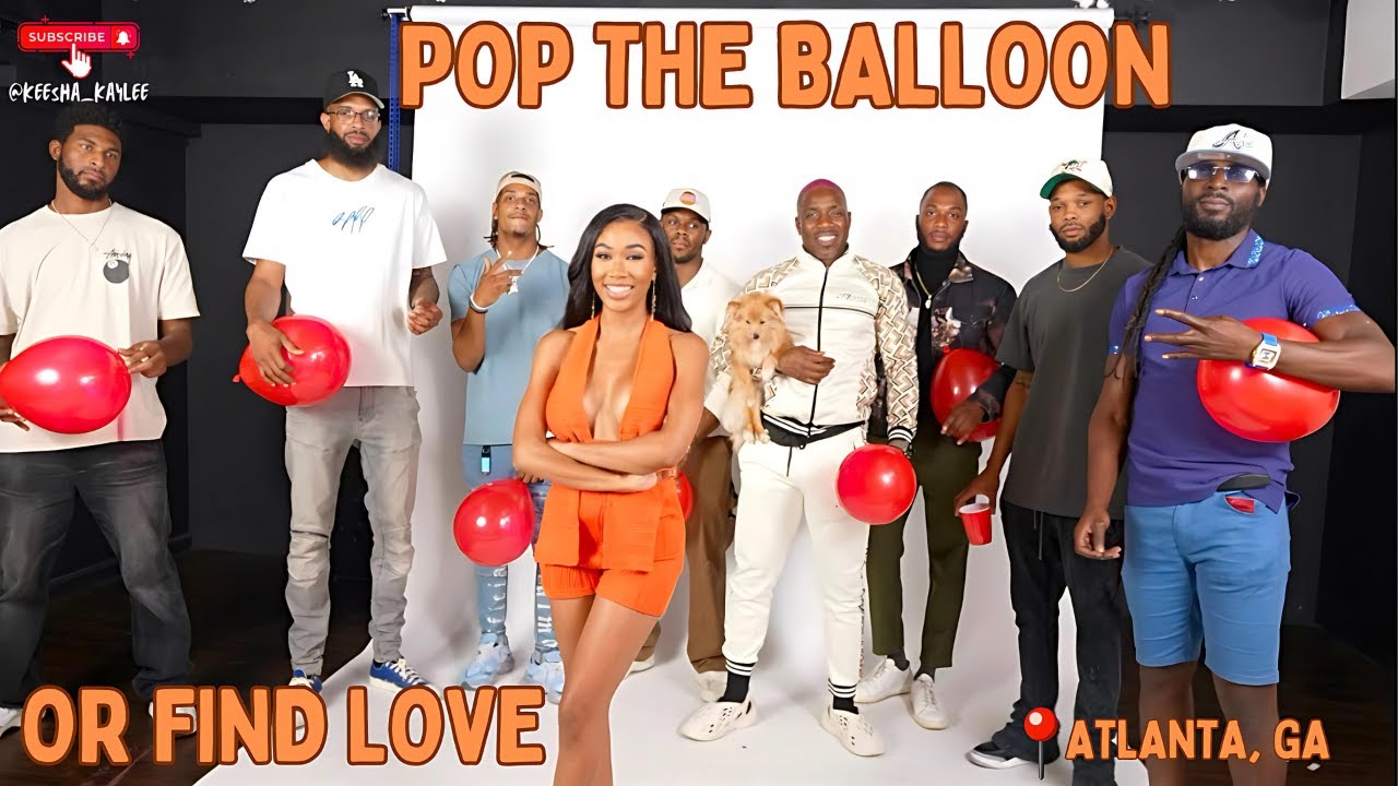 EP 1: POP THE BALLOON OR FIND LOVE | KEESHA KAYLEE (ATLANTA, GA)