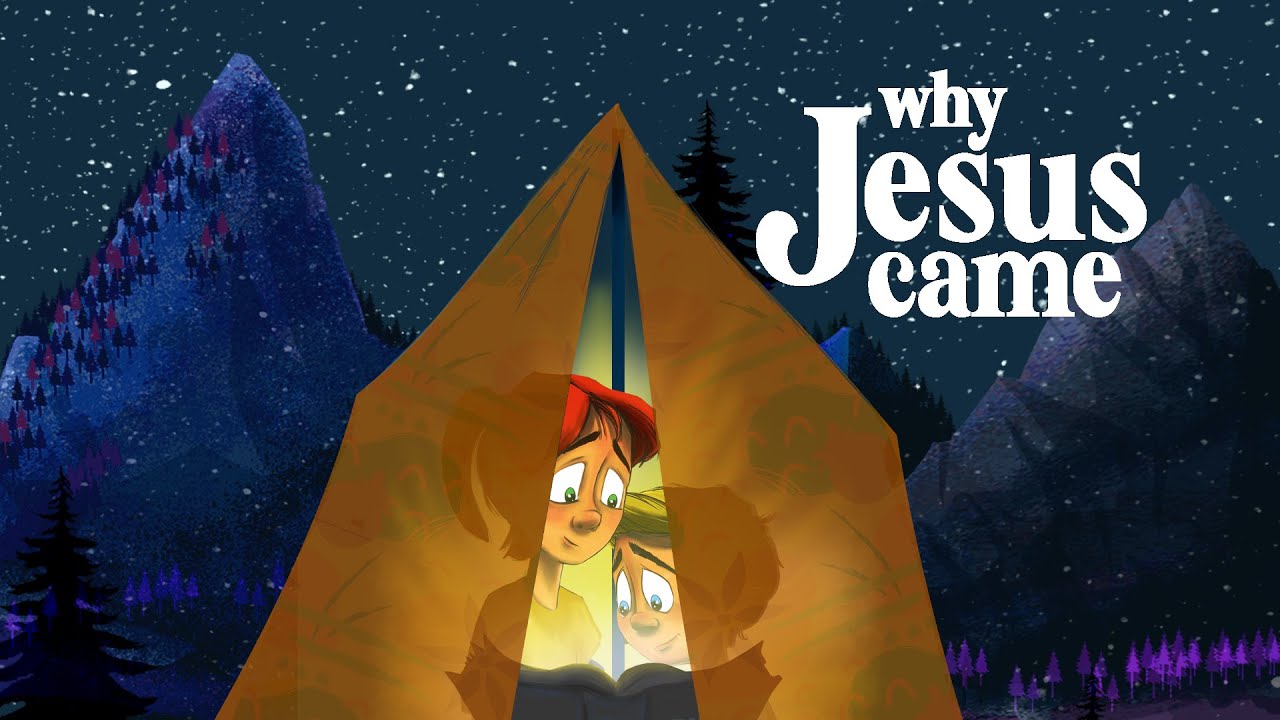 Why Jesus Came/Read Aloud Story