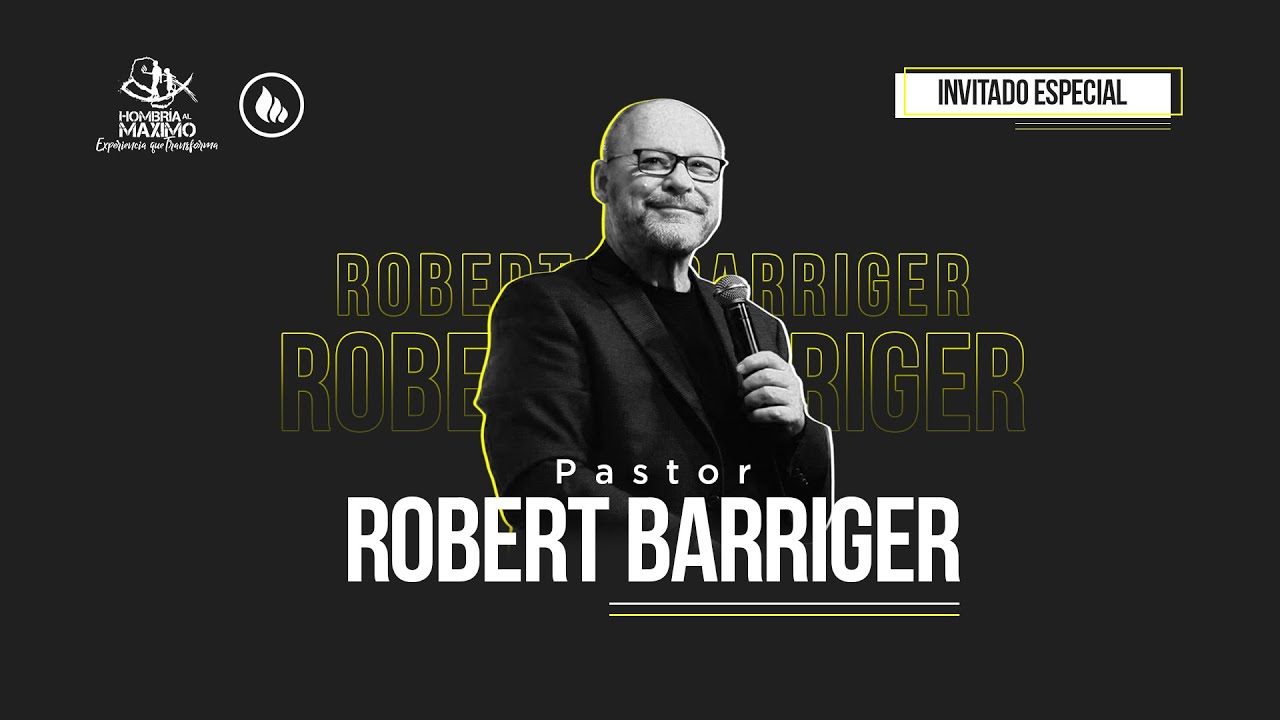 Conferencia de hombre a hombre | Pastor Robert Barriger