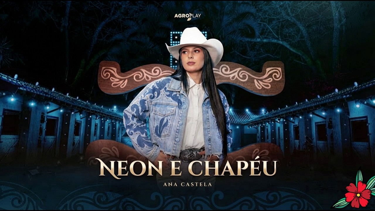 Ana Castela - Neon e Chapéu | Boiadeira Urbana | Campo & Cidade